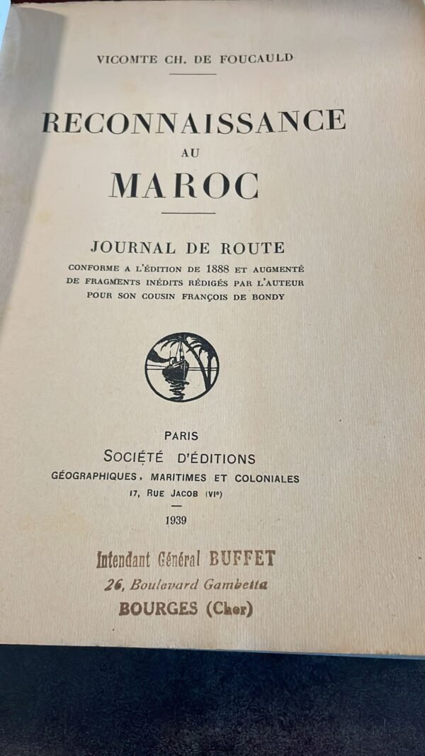 Vicomte Ch. de Foucauld. Reconnaissance au Maroc : Journal de route conforme à l'édition de 1888 et augmenté de fragments inédits rédigés par l'auteur pour son cousin François de Bondy. Livre ayant appartenu à l'intendant Général Buffet . – Image 7