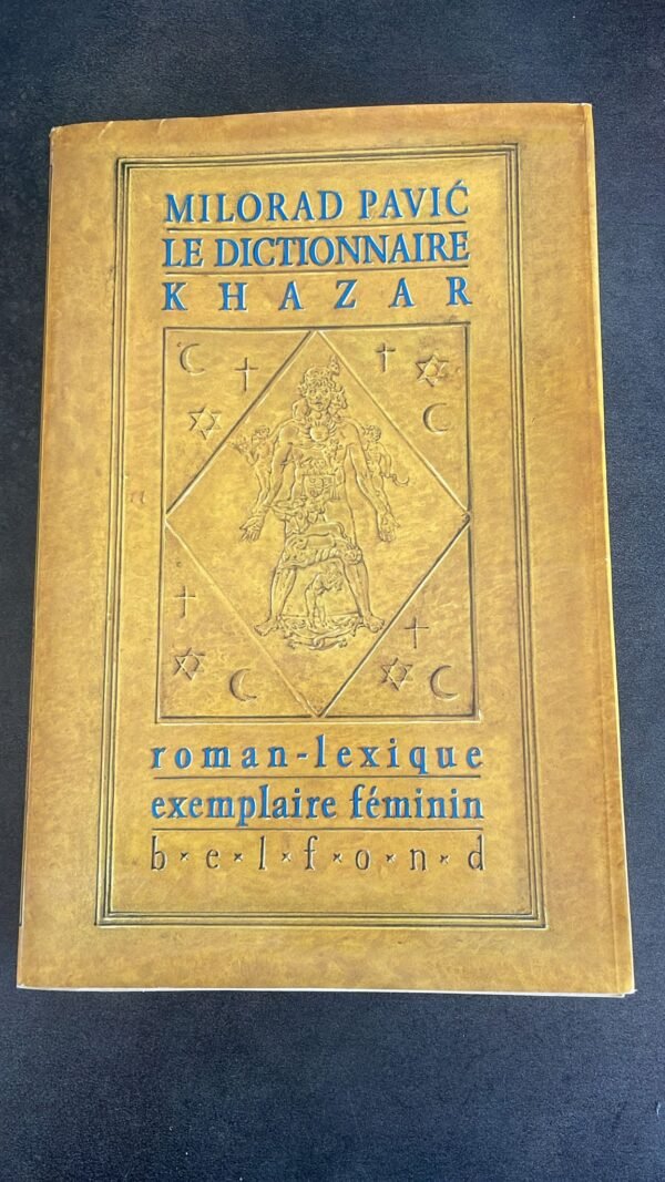 LE DICTIONNAIRE KHAZAR ROMAN LEXIQUE EN 100 000 MOTS - EXEMPLAIRE FEMININ. PAVIC MILORAD Edité par PIERRE BELFOND, 1988