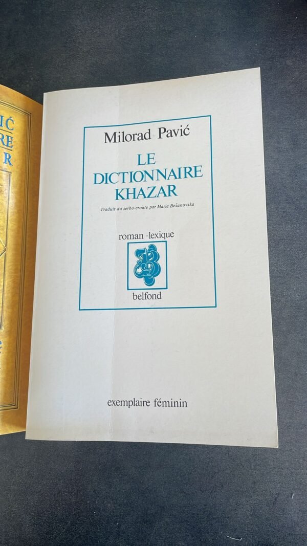 LE DICTIONNAIRE KHAZAR ROMAN LEXIQUE EN 100 000 MOTS - EXEMPLAIRE FEMININ. PAVIC MILORAD Edité par PIERRE BELFOND, 1988 – Image 4