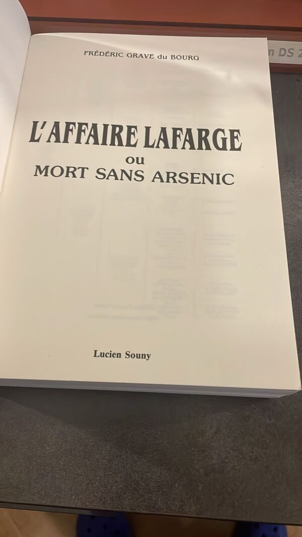L'affaire Lafarge ou Mort sans arsenic par Frédéric Grave du Bourg   Edité par Editions Lucien Souny, 1990 – Image 5