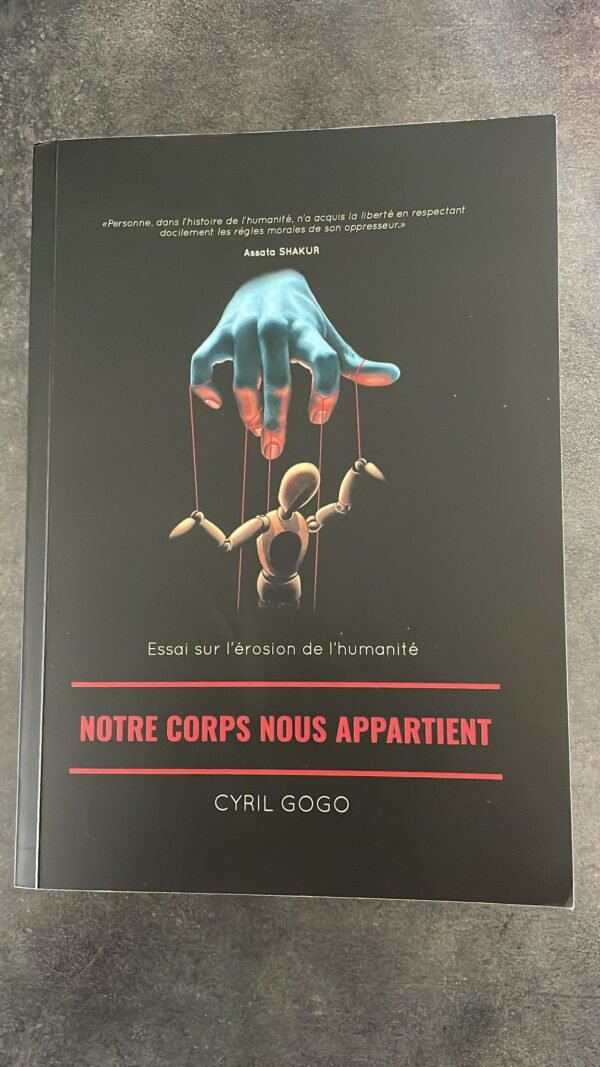 Essai sur l’érosion de l’humanité, Notre Corps Nous Appartient. Par Cyril Gogo