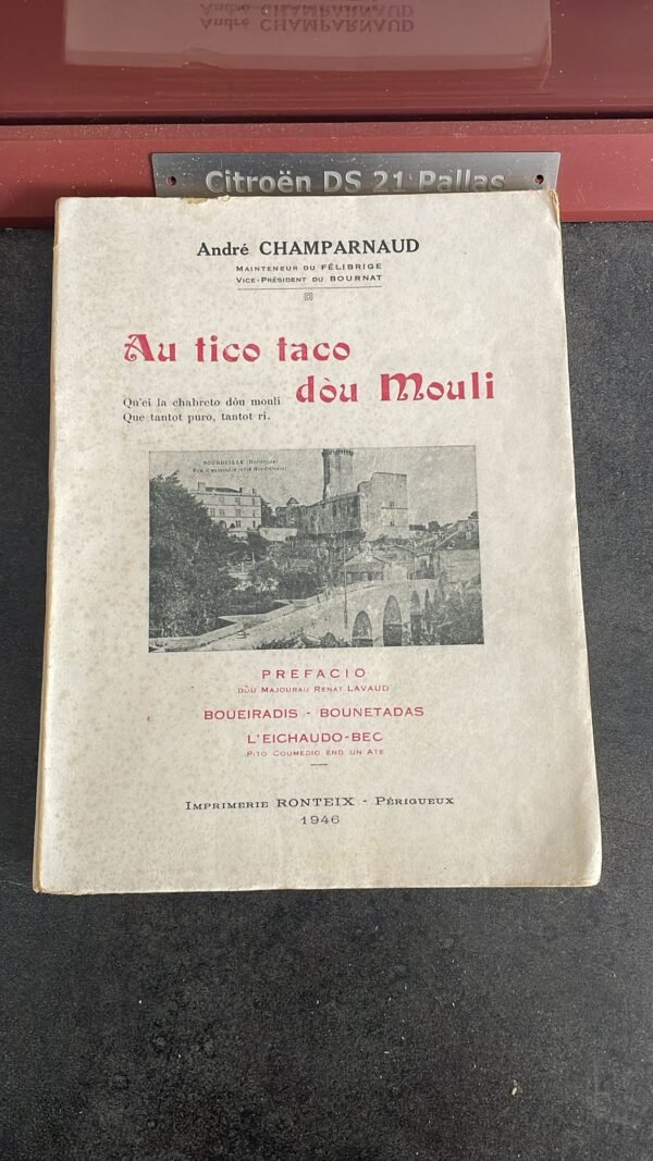 AU TICO TACO DOU MOULI. André CHAMPARNAUD - Edité par Imprimerie Ronteix, Périgueux. 1946