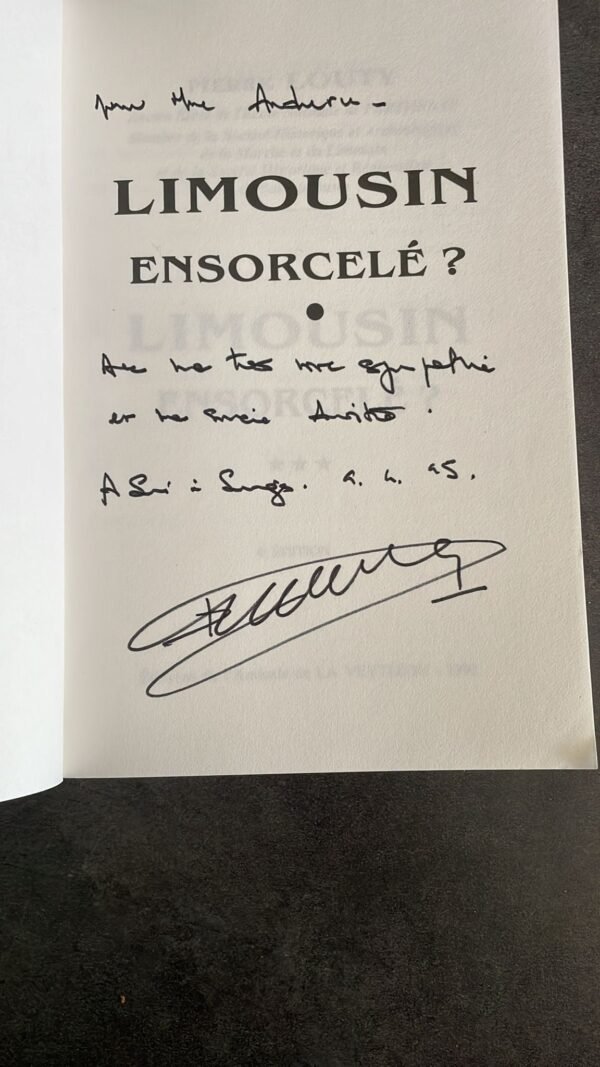 Limousin ensorcelé : sorcellerie, légendes,phénomènes mystérieux, magnétiseurs, guérisseurs, sorciers - 4ème éditions La Vetizou,1992. Dédicace de L'Auteur. – Image 4