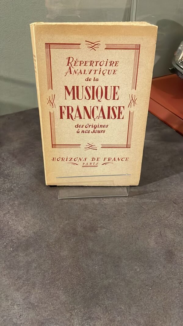 Répertoire Analytique de la Musique Française des Origines à nos jours Ouvrage publié sous la direction d'André Boll avec la collaboration d'Émile Damais