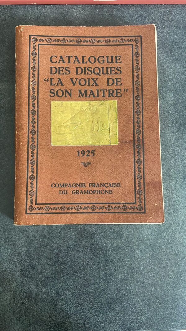 Catalogue Des Disques " La Voix De Son Maitre "1925 Compagnie Française Du Gramophone.