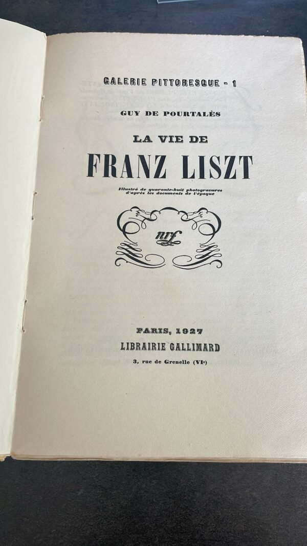 Guy de Pourtalès. La Vie de Franz Liszt. Edition Originale. 1927. Exemplaire Numéroté.  Collection Galerie Pittoresque N°1 – Image 5