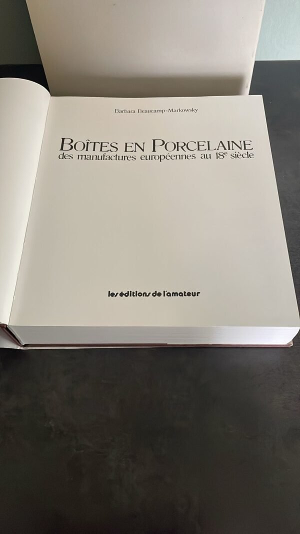 Boîtes En Porcelaine. Des Manufactures Européennes au XVIIIe Siècle, par Barbara BEAUCAMP-MARKOWSKY – Image 3