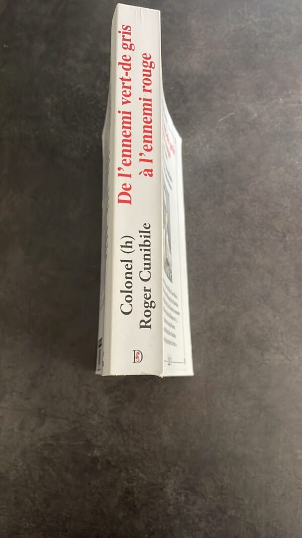 De l'ennemi vert-de gris à l'ennemi rouge. Colonel ( h ) Roger Cunibile. Dédicacé par L'Auteur. – Image 2