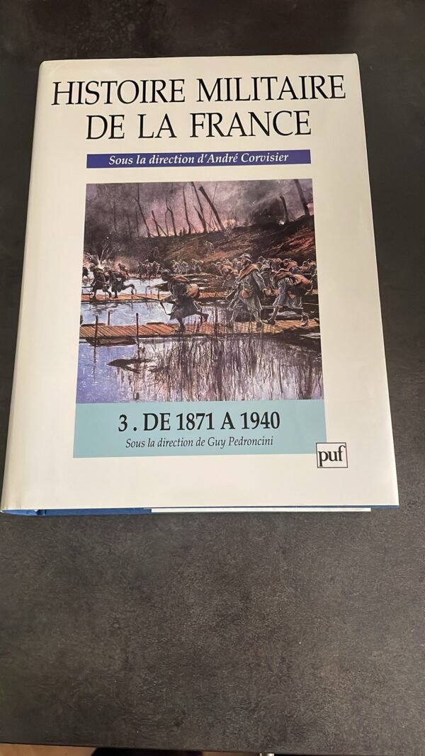 Histoire Militaire de la France. Dirigée par André Corvisier. Editions Presses Universitaires de France.1992 – Image 7