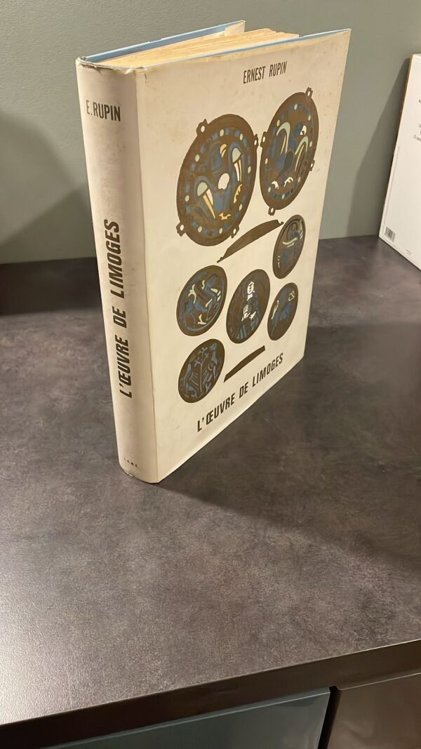 L'Œuvre de Limoges par Ernest Rupin .Ouvrage orné de 500 gravures, dont un grand nombre tirées hors texte.