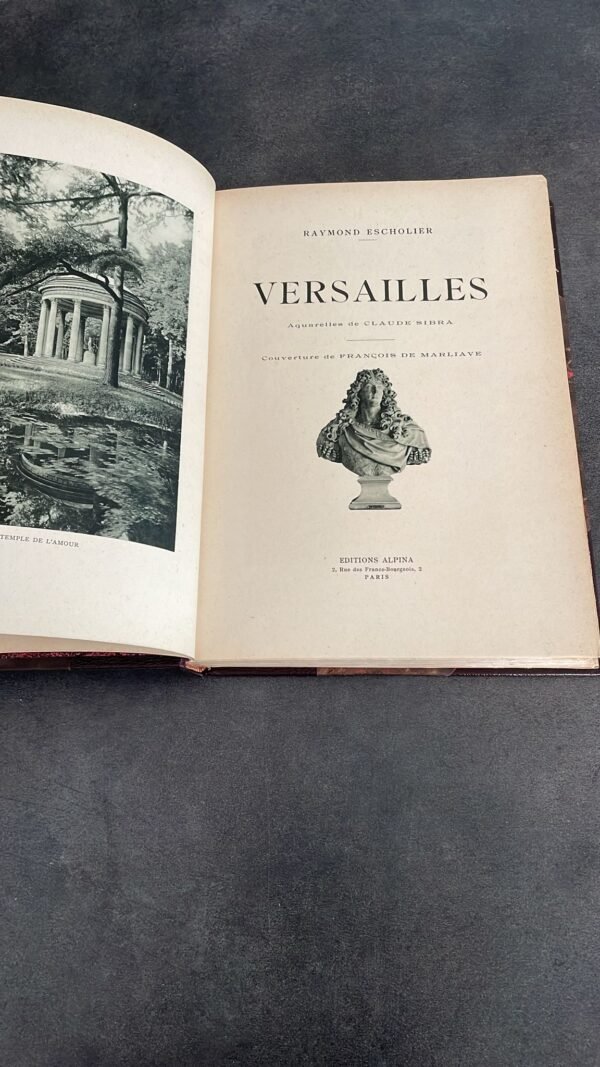 VERSAILLES par Raymond  Escholier Edité par Alpina , 1930. Aquarelles de  Claude Sibra Couverture de François De Marliave. – Image 4