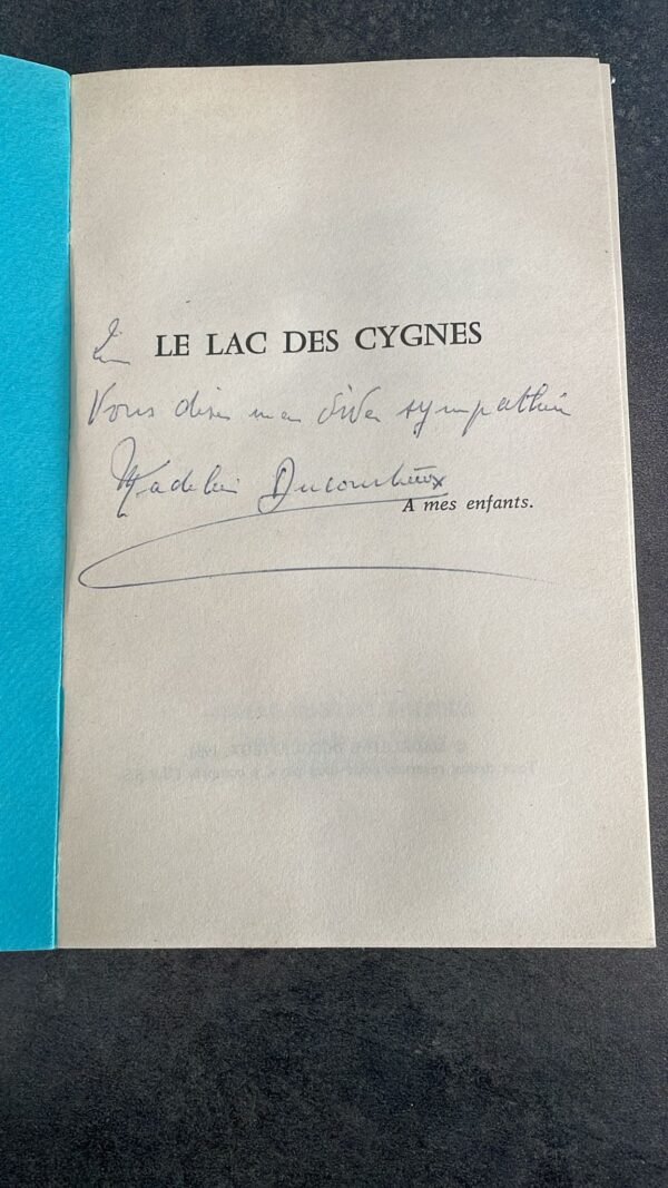 Ducourtieux Madeleine.‎ ‎Le Lac Des Cygnes - Dédicace de l'auteur. Préface de Pierre Lyautey. – Image 2
