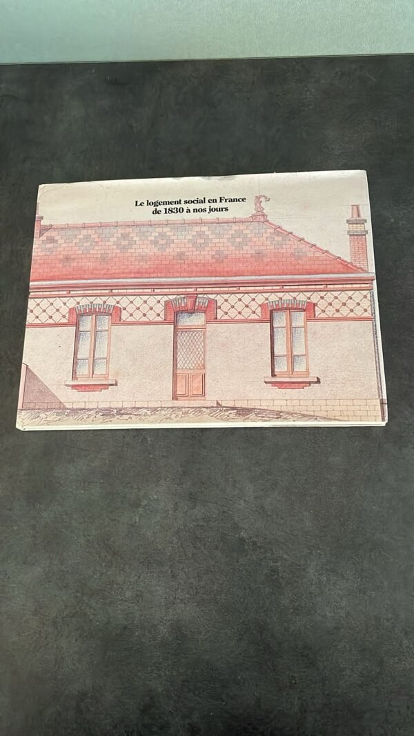 Le logement social en France de 1830 à nos jours. Une étude historique à l'occasion du 30-ème anniversaire du GIPEC.