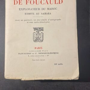 Charles de Foucauld. Explorateur du Maroc Ermite au Sahara.