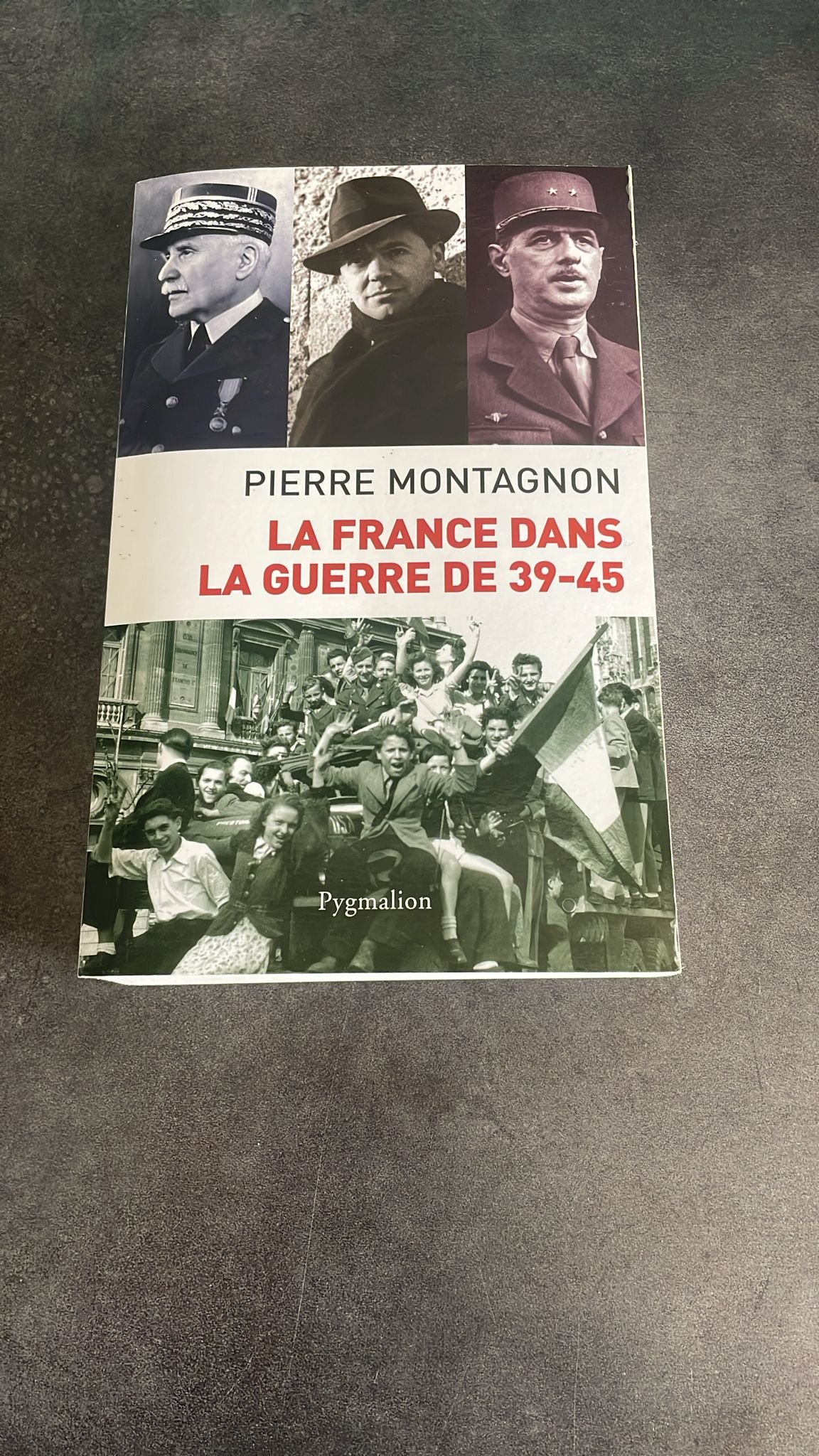 La France Dans La Guerre De 39-45, par Pierre Montagnon. Très Belle Dédiasse de L'Auteur.