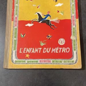 L&rsquo;Enfant du Métro. Illustration de Lucha Truel. Texte de Madeleine Truel. Edité par Paris, les éditions du Chêne. 1943.