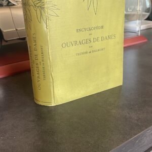 Encyclopédie des Ouvrages de Dames. Edition Revue et Augmentée par Thérèse de Dillmont.